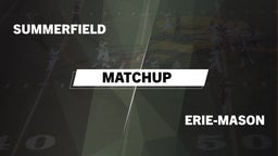 Matchup: Summerfield High vs. Erie-Mason  2016