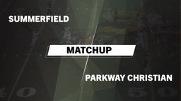 Matchup: Summerfield High vs. Parkway Christian  2016