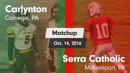 Matchup: Carlynton vs. Serra Catholic  2016