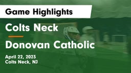 Colts Neck  vs Donovan Catholic  Game Highlights - April 22, 2023