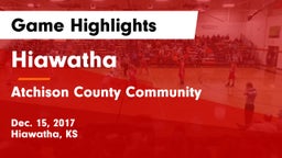 Hiawatha  vs Atchison County Community  Game Highlights - Dec. 15, 2017