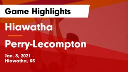 Hiawatha  vs Perry-Lecompton  Game Highlights - Jan. 8, 2021