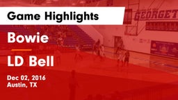 Bowie  vs LD Bell Game Highlights - Dec 02, 2016