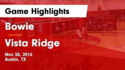 Bowie  vs Vista Ridge Game Highlights - Nov 30, 2016