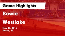 Bowie  vs Westlake Game Highlights - Nov 16, 2016