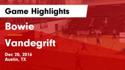 Bowie  vs Vandegrift Game Highlights - Dec 20, 2016