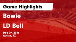 Bowie  vs LD Bell Game Highlights - Dec 29, 2016