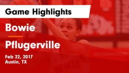 Bowie  vs Pflugerville  Game Highlights - Feb 22, 2017
