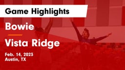 Bowie  vs Vista Ridge  Game Highlights - Feb. 14, 2023