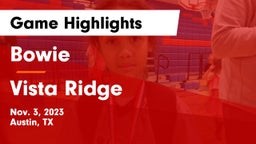 Bowie  vs Vista Ridge  Game Highlights - Nov. 3, 2023