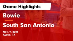 Bowie  vs South San Antonio  Game Highlights - Nov. 9, 2023