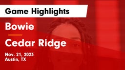 Bowie  vs Cedar Ridge  Game Highlights - Nov. 21, 2023
