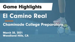 El Camino Real  vs Chaminade College Preparatory Game Highlights - March 30, 2021