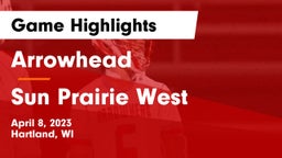 Arrowhead  vs Sun Prairie West  Game Highlights - April 8, 2023