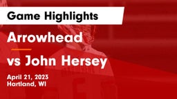 Arrowhead  vs vs John Hersey  Game Highlights - April 21, 2023