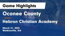 Oconee County  vs Hebron Christian Academy  Game Highlights - March 21, 2023