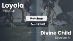 Matchup: Loyola  vs. Divine Child  2016