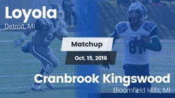 Matchup: Loyola  vs. Cranbrook Kingswood  2016