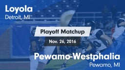 Matchup: Loyola  vs. Pewamo-Westphalia  2016