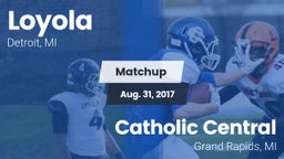 Matchup: Loyola  vs. Catholic Central  2017