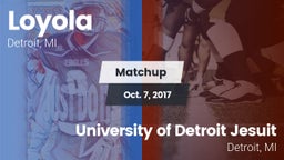 Matchup: Loyola  vs. University of Detroit Jesuit  2017