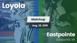 Matchup: Loyola  vs. Eastpointe  2018