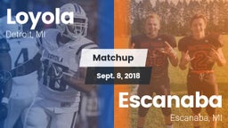 Matchup: Loyola  vs. Escanaba  2018