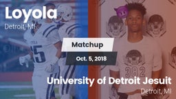 Matchup: Loyola  vs. University of Detroit Jesuit  2018