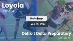 Matchup: Loyola  vs. Detroit Delta Preparatory  2018
