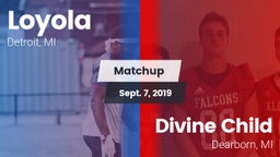 Matchup: Loyola  vs. Divine Child  2019