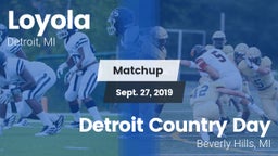 Matchup: Loyola  vs. Detroit Country Day  2019