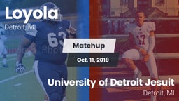 Matchup: Loyola  vs. University of Detroit Jesuit  2019