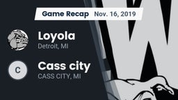 Recap: Loyola  vs. Cass city 2019