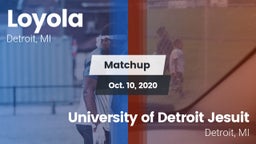 Matchup: Loyola  vs. University of Detroit Jesuit  2020