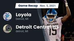 Recap: Loyola  vs. Detroit Central HS 2021