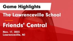 The Lawrenceville School vs Friends' Central  Game Highlights - Nov. 17, 2023