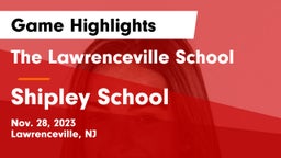 The Lawrenceville School vs Shipley School Game Highlights - Nov. 28, 2023