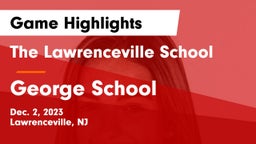 The Lawrenceville School vs George School Game Highlights - Dec. 2, 2023