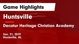 Huntsville  vs Decatur Heritage Christian Academy  Game Highlights - Jan. 21, 2019