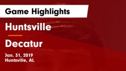 Huntsville  vs Decatur Game Highlights - Jan. 31, 2019