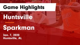 Huntsville  vs Sparkman  Game Highlights - Jan. 7, 2020
