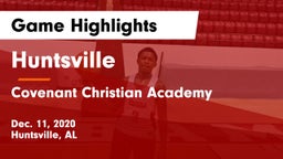 Huntsville  vs Covenant Christian Academy Game Highlights - Dec. 11, 2020
