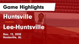 Huntsville  vs Lee-Huntsville Game Highlights - Dec. 12, 2020