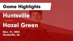 Huntsville  vs Hazel Green Game Highlights - Nov. 21, 2023