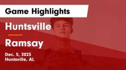 Huntsville  vs Ramsay  Game Highlights - Dec. 5, 2023