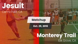 Matchup: Jesuit  vs. Monterey Trail  2016