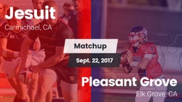 Matchup: Jesuit  vs. Pleasant Grove  2017