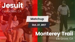 Matchup: Jesuit  vs. Monterey Trail  2017