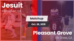 Matchup: Jesuit  vs. Pleasant Grove  2018