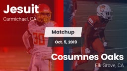 Matchup: Jesuit  vs. Cosumnes Oaks  2019
